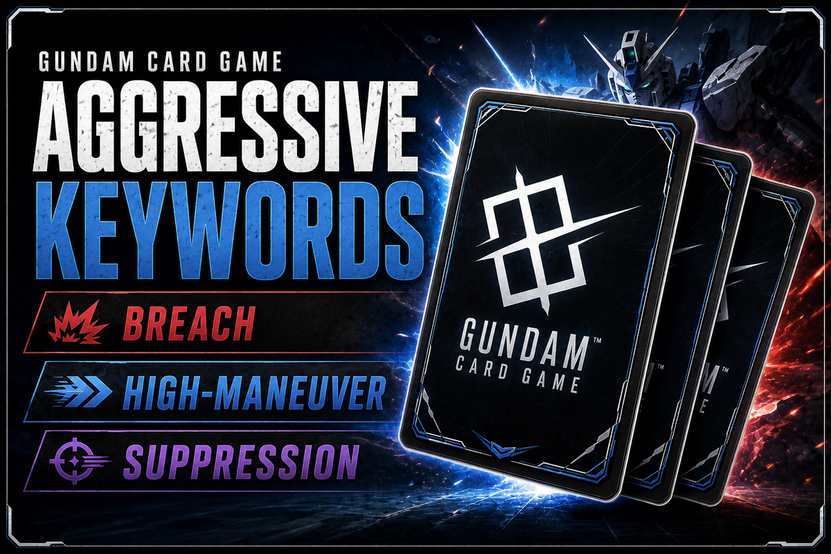 Gundam Card Game Aggressive Keywords — Breach, High-Maneuver & Suppression