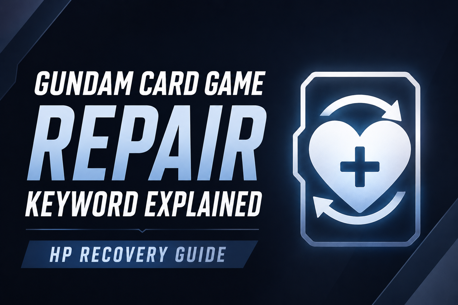 Gundam Card Game Repair Keyword Explained — HP Recovery Guide (2026)