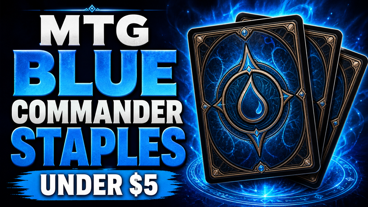 Best MTG Blue Commander Staples Under $5 (2026 Budget Guide)